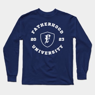 Fatherhood University 2023 New Dad Long Sleeve T-Shirt